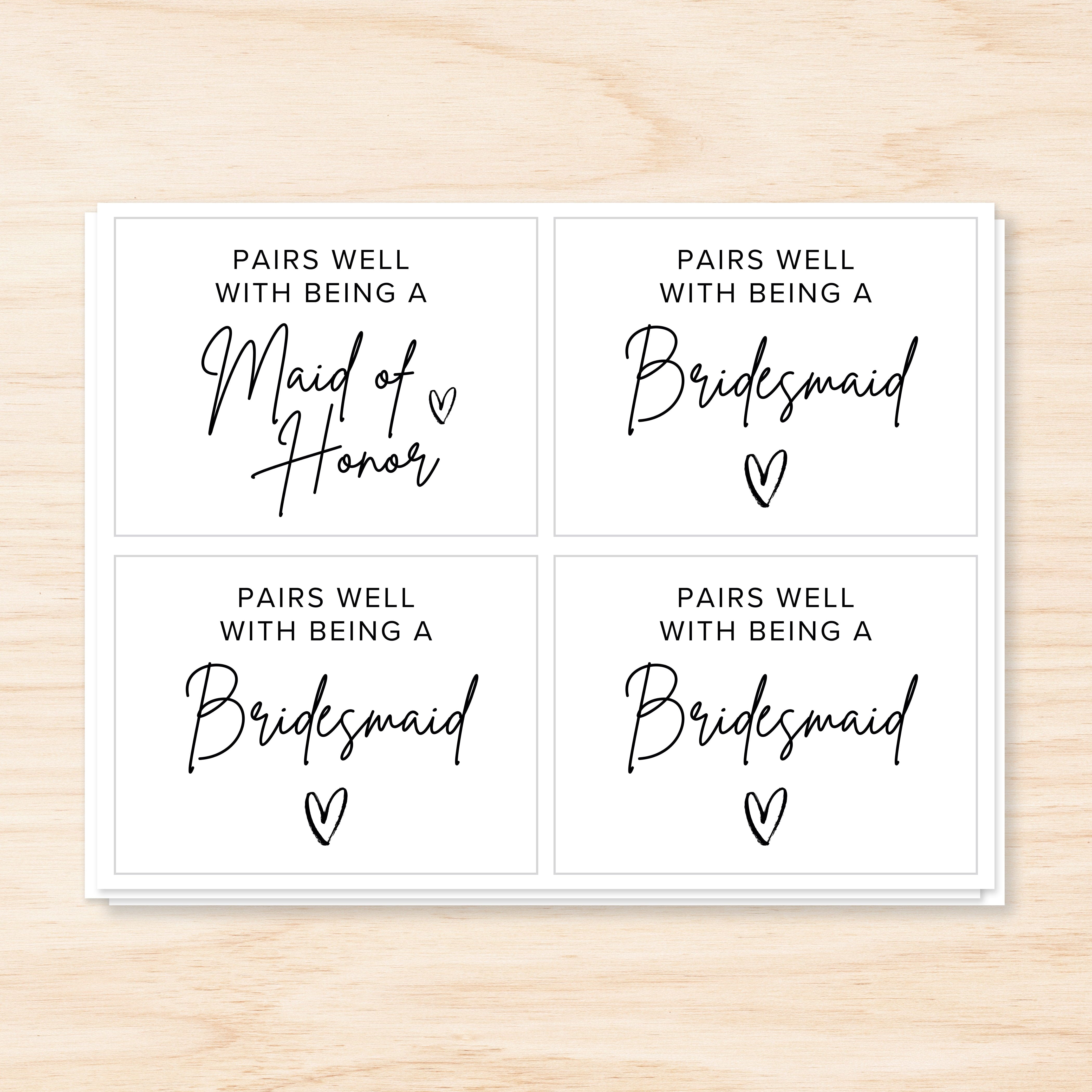 Pairs Well With Being a Bridesmaid / Maid of Honor Champagne Bottle Stickers